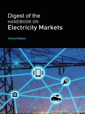 cover image of Digest of the Handbook on Electricity Markets--China Edition